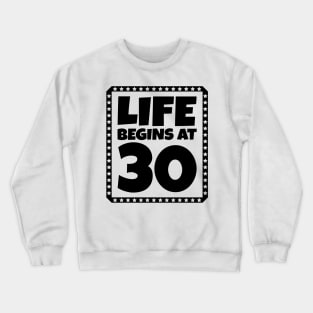 Life Begins at 30 Crewneck Sweatshirt